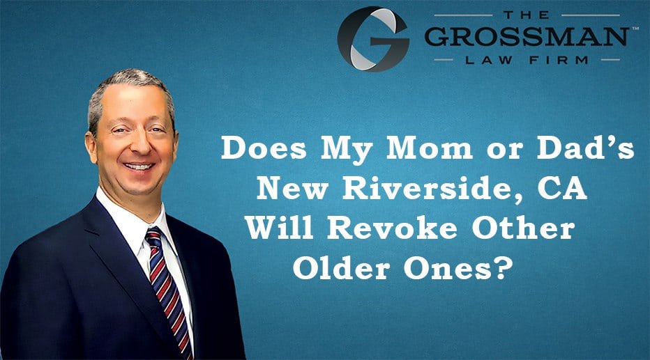 Does My Parent’s New Will Revoke Older Ones?