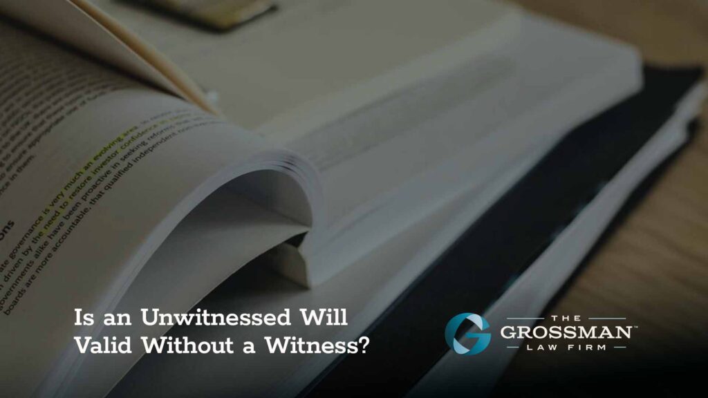 Is an Unwitnessed Will Valid Without a Witness?